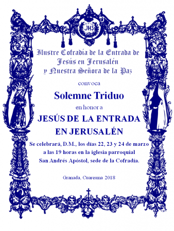 Cofradía Borriquilla Granada: CELEBRACIÓN DEL SOLEMNE TRIDUO EN HONOR A NTRO. SAGRADO TITULAR, JESÚS DE LA ENTRADA EN JERUSALÉN